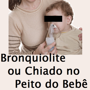Bronquiolite ou Chiado no Peito do Bebê