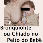 Bronquiolite ou Chiado no Peito do Bebê
