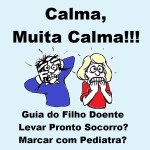 Filho Doente? Muita Calma!